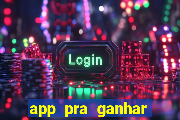 app pra ganhar dinheiro jogando